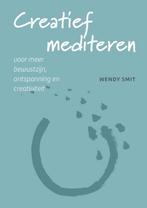 Creatief mediteren 9789491557323 Wendy Smit, Boeken, Verzenden, Gelezen, Wendy Smit