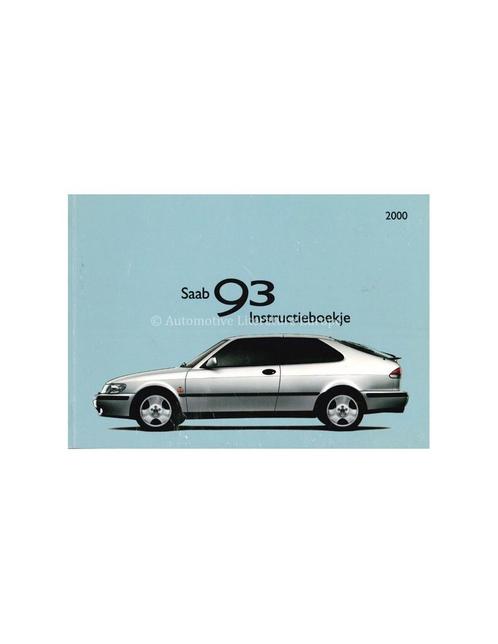 2000 SAAB 9.3 INSTRUCTIEBOEKJE NEDERLANDS, Autos : Divers, Modes d'emploi & Notices d'utilisation, Enlèvement ou Envoi