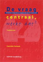 De vraag centraal, werkt dat? 9789035229181, Boeken, Verzenden, Zo goed als nieuw, Gabrielle Verbeek