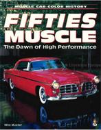 FIFTIES MUSCLE, THE DAWN OF HIGH PERFORMANCE (MUSCLE CAR