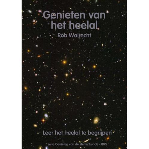 Genieten van het heelal / Genieten van de sterrenkunde / B03, Boeken, Wetenschap, Zo goed als nieuw, Verzenden