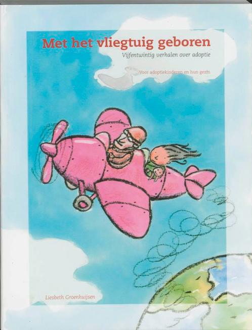 Met het vliegtuig geboren 9789066656512 L. Groenhuijsen, Boeken, Zwangerschap en Opvoeding, Gelezen, Verzenden