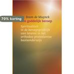Een goddelijk beroep 9789058298874 B. de Muynck, Verzenden, Zo goed als nieuw, B. de Muynck