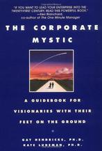 The Corporate Mystic 9780553374940 Gay Hendricks, Verzenden, Gelezen, Gay Hendricks