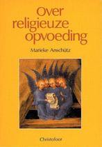 Over Religieuze Opvoeding 9789062383955, M. Anschutz, Verzenden