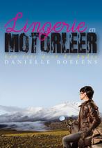 Lingerie en motorleer 9789089545633 Danielle Boelens, Boeken, Verzenden, Gelezen, Danielle Boelens
