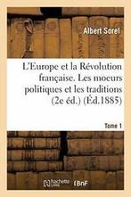 LEurope et la Revolution francaise. I, Les moe. SOREL-A., SOREL-A, Verzenden