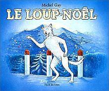 Le Loup-Noël  Gay, Michel  Book, Livres, Livres Autre, Envoi