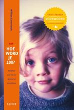 Hoe word je 100?  -   Hoe word je 100? 9789491729201, Boeken, Gelezen, William Cortvriendt, Verzenden