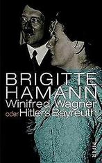 Winifred Wagner oder Hitlers Bayreuth  Hamann,...  Book, Hamann, Brigitte, Verzenden
