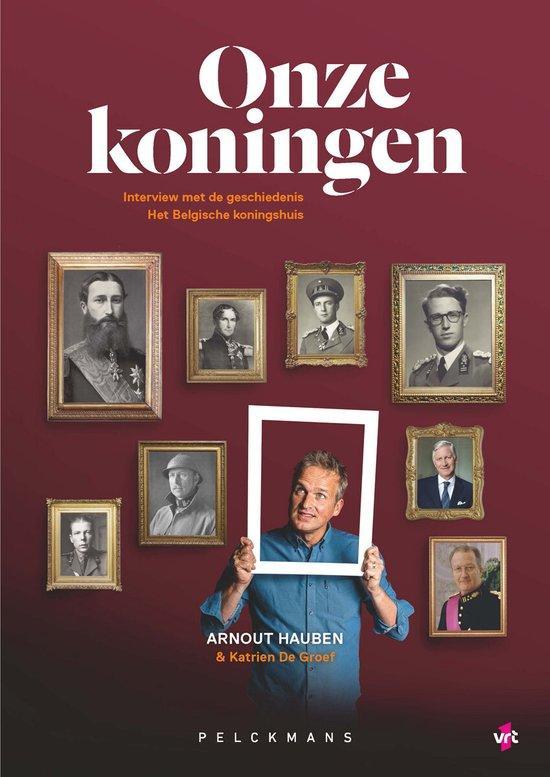 Onze koningen 9789463378109 Arnout Hauben, Boeken, Politiek en Maatschappij, Zo goed als nieuw, Verzenden