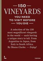 150 Vineyards you need to visit before you die 9789401485463, Boeken, Verzenden, Zo goed als nieuw, Shana Clarke