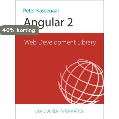 Angular 2 / Web Development Library 9789059408685, Livres, Informatique & Ordinateur, Envoi