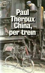 CHINA, PER TREIN 9789029548847 Paul Theroux, Verzenden, Gelezen, Paul Theroux