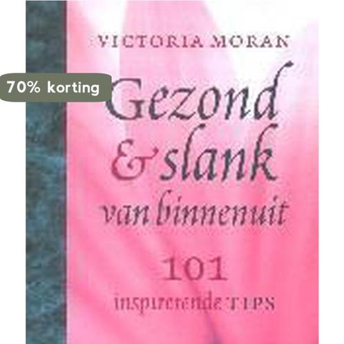 Gezond en slank van binnenuit 9789024547807 V. Moran, Boeken, Psychologie, Gelezen, Verzenden