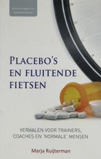 Placebos en fluitende fietsen 9789081198127, Marja Ruijterman, Verzenden