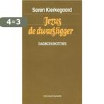 Jezus de dwarsligger 9789025941901 Soren Kierkegaard, Boeken, Verzenden, Gelezen, Soren Kierkegaard