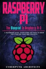 Raspberry Pi: The Blueprint to Raspberry Pi 3: A Beginners, Cyberpunk Architects, Zo goed als nieuw, Verzenden