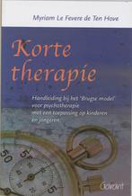 Korte therapie 9789044121681 M. Le Fevere De Ten Hove, Boeken, Verzenden, Gelezen, M. Le Fevere De Ten Hove