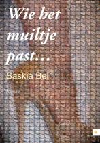 Wie het muiltje past 9789048426331 Saskia Bel, Verzenden, Gelezen, Saskia Bel