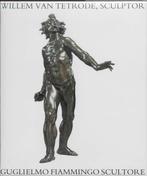 Willem van Tetrode, sculptor c. 1525-1580 9789040087813, Verzenden, Frits Scholten
