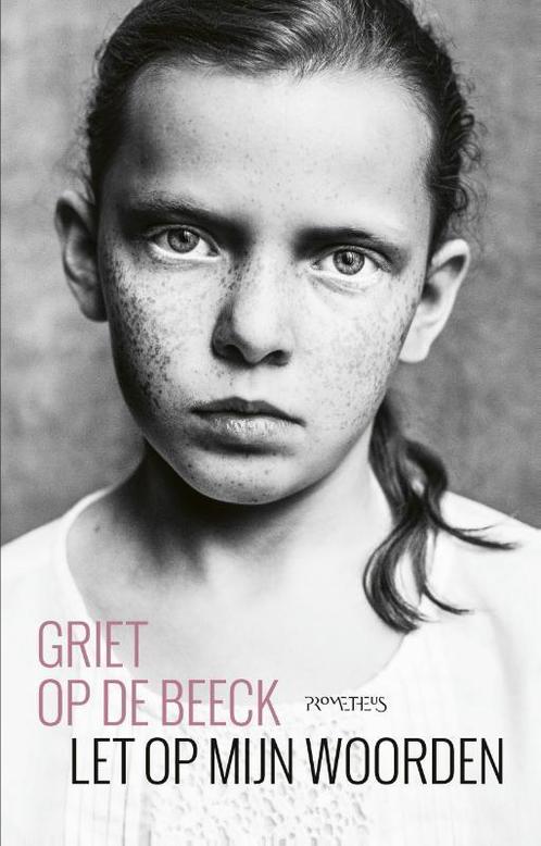 Let op mijn woorden 9789044650457 Griet Op de Beeck, Boeken, Romans, Zo goed als nieuw, Verzenden