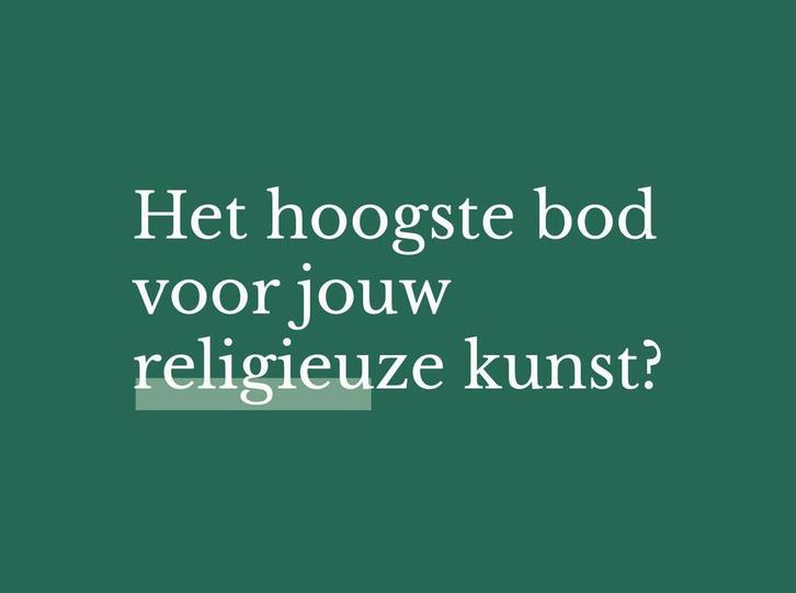 Verkoop Uw Religieuze Kunst tijdens onze Veilingen, Antiek en Kunst, Antiek | Religieuze voorwerpen