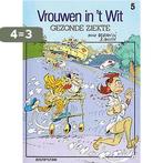 Gezonde ziekte / Vrouwen in t wit / 5 9789031412815, Boeken, Verzenden, Gelezen