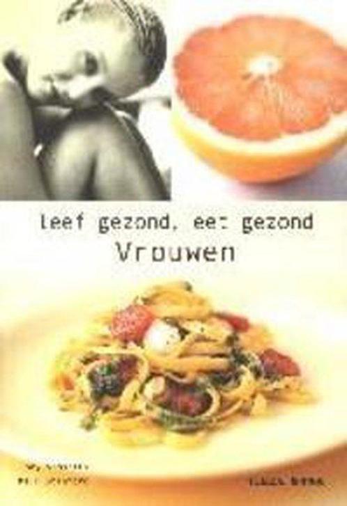 Leef Gezond Eet Gezond Vrouwen 9789058971036, Livres, Santé, Diététique & Alimentation, Envoi