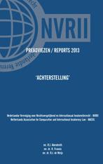 Preadviezen Reports 2013 NVRII - NACIIL 9789462544512, Boeken, Studieboeken en Cursussen, Gelezen, Verzenden