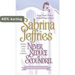 Never Seduce A Scoundrel 9781416516088 Sabrina Jeffries, Boeken, Verzenden, Gelezen, Sabrina Jeffries
