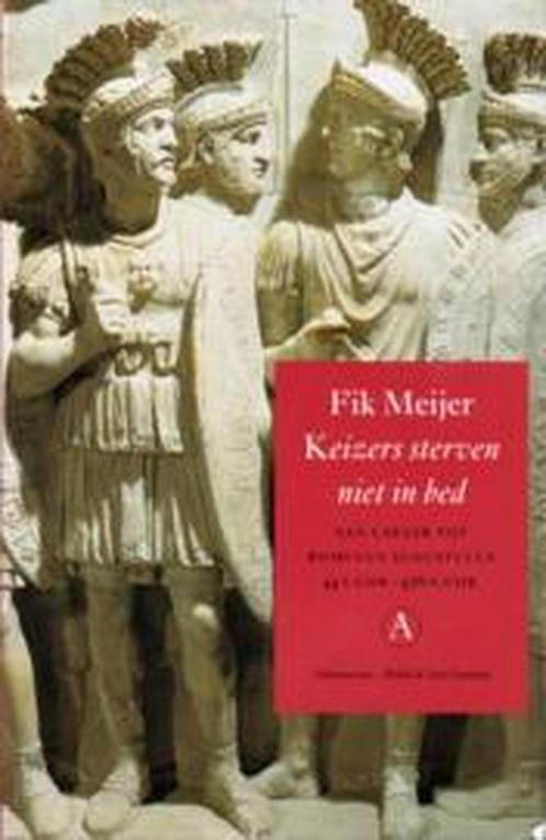 Keizers sterven niet in bed 9789025334086 Fik Meijer, Boeken, Geschiedenis | Wereld, Gelezen, Verzenden