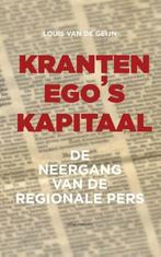 Kranten egos kapitaal (9789045027173, Louis van de Geijn), Boeken, Verzenden, Nieuw