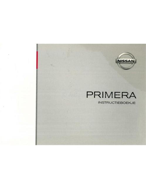 2004 NISSAN PRIMERA INSTRUCTIEBOEKJE NEDERLANDS, Auto diversen, Handleidingen en Instructieboekjes