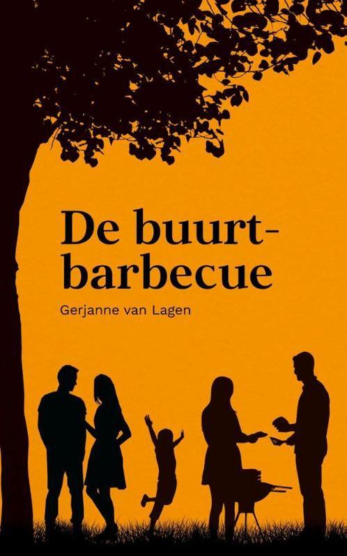 De buurtbarbecue 9789087187217 Gerjanne van Lagen, Boeken, Overige Boeken, Gelezen, Verzenden