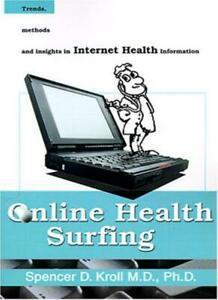 Online Health Surfing: Trends, Methods and Insi, Kroll, D.,,, Livres, Livres Autre, Envoi
