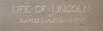 Charles Carleton Coffin - Life of Abraham Lincoln - 1893