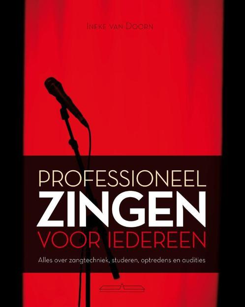 Professioneel zingen voor iedereen 9789049400354, Boeken, Muziek, Gelezen, Verzenden
