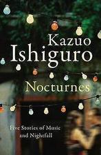 Nocturnes: Five Stories of Music and Nightfall  Kazuo..., Gelezen, Kazuo Ishiguro, Verzenden