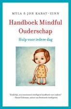 Handboek mindful ouderschap 9789021559049 Myla Kabat-Zinn, Boeken, Verzenden, Zo goed als nieuw, Myla Kabat-Zinn