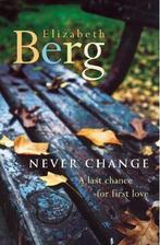 Never Change 9780099461272, Livres, Elizabeth Berg, BERG ELIZABETH, Verzenden