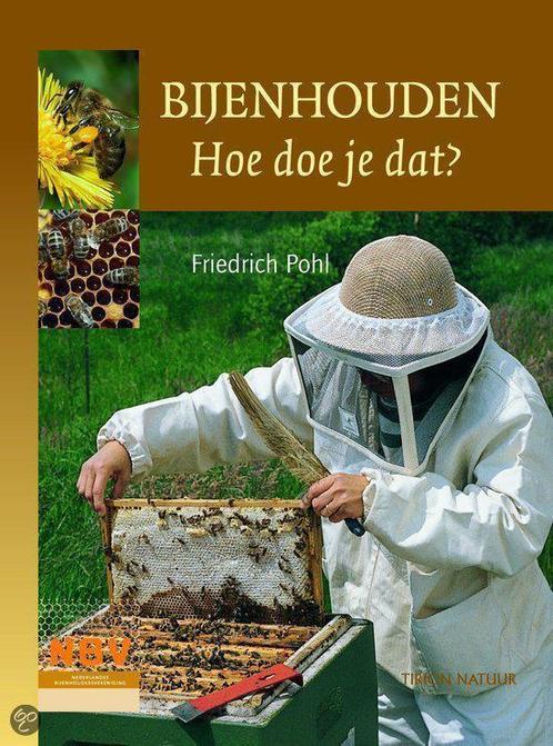 Bijen houden, hoe doe je dat? 9789052106991, Boeken, Dieren en Huisdieren, Zo goed als nieuw, Verzenden