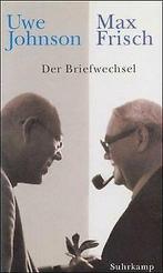 Der Briefwechsel. 1964-1983  Frisch, Max, Johnson, Uwe  Book, Boeken, Gelezen, Uwe Johnson, Verzenden