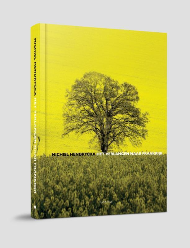 Het verlangen naar Frankrijk 9789492081964 Michiel Hendryckx, Boeken, Kunst en Cultuur | Fotografie en Design, Gelezen, Verzenden