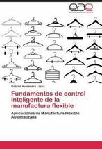 Fundamentos de Control Inteligente de La Manufactura, Hern Ndez L. Pez, Gabriel, Verzenden