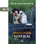 Misschien Sliep Je Al 9789060058930 Rick van Leeuwen, Verzenden, Zo goed als nieuw, Rick van Leeuwen