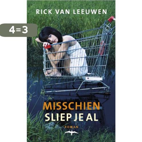 Misschien Sliep Je Al 9789060058930 Rick van Leeuwen, Boeken, Romans, Zo goed als nieuw, Verzenden