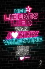 Het liefdeslied van Jonny Valentine 9789462321113, Teddy Wayne, Verzenden