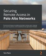 Securing Remote Access in Palo Alto Networks 9781801077446, Verzenden, Zo goed als nieuw, Tom Piens