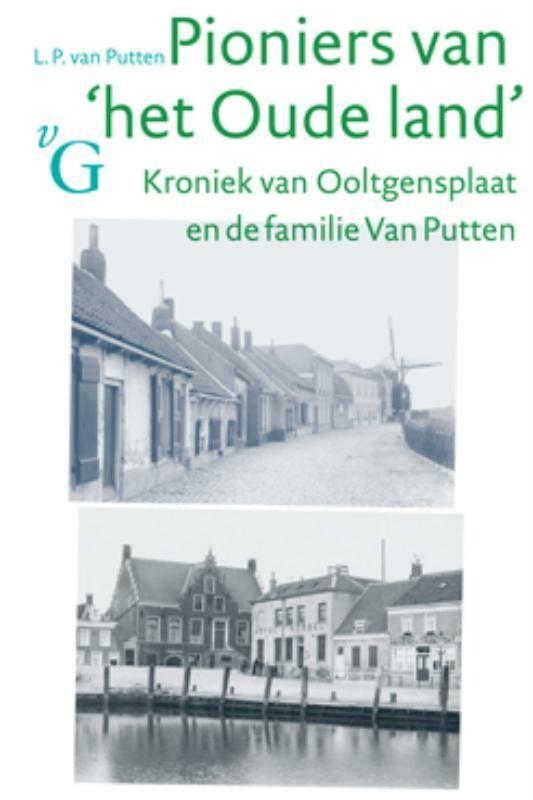 Pioniers van het oude land 9789075879520 Leo van Putten, Boeken, Geschiedenis | Stad en Regio, Zo goed als nieuw, Verzenden